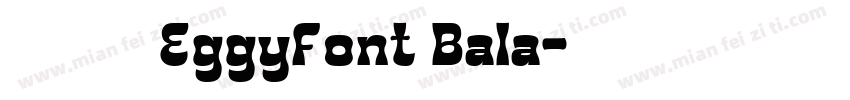 字体名称叫EggyFont Bala字体转换